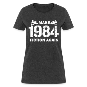 Make 1984 Fiction Again Distressed Women's T-Shirt - heather black