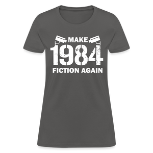 Make 1984 Fiction Again Distressed Women's T-Shirt - charcoal