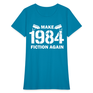 Make 1984 Fiction Again Distressed Women's T-Shirt - turquoise