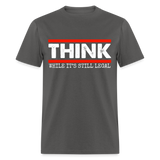 Think While It's Still Legal Men's Classic T-Shirt - charcoal