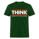 Think While It's Still Legal Men's Classic T-Shirt - forest green