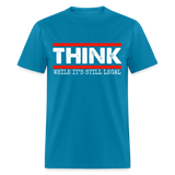 Think While It's Still Legal Men's Classic T-Shirt - turquoise