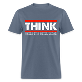 Think While It's Still Legal Men's Classic T-Shirt - denim