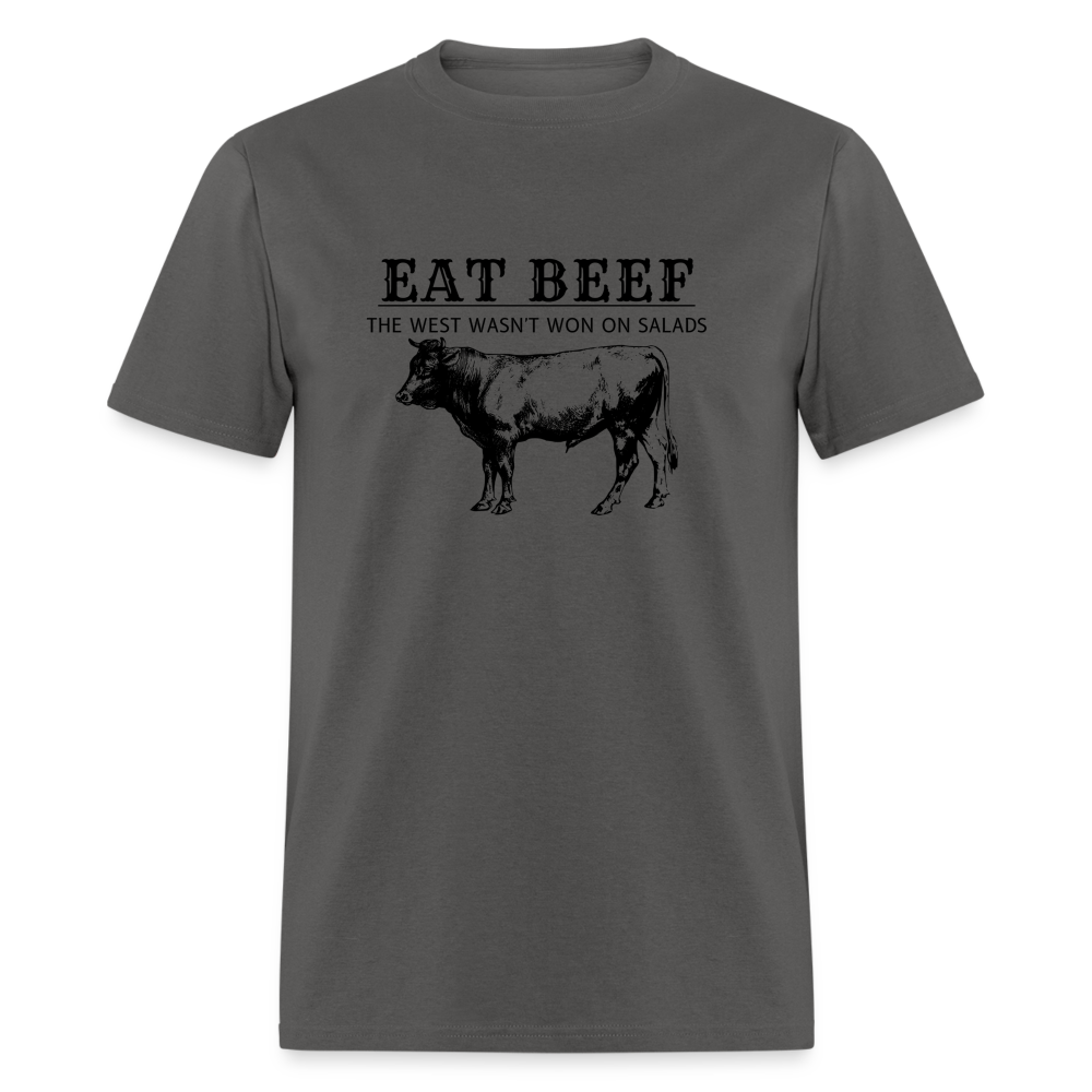 Eat Beef The West Wasn't Won on Salads Classic Men's T-Shirt - charcoal