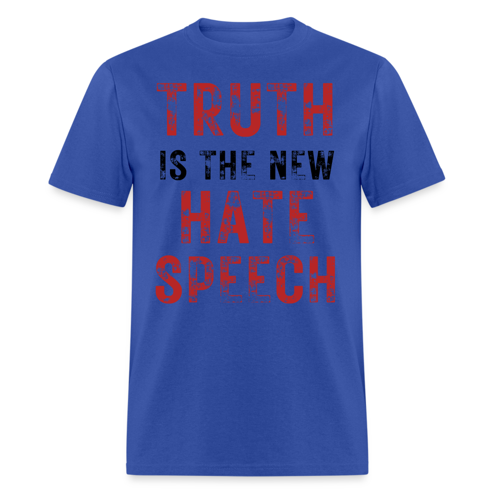 Truth Is The New Hate Speech Classic T-Shirt - royal blue