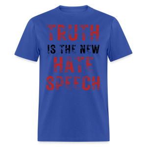 Truth Is The New Hate Speech Classic T-Shirt - royal blue