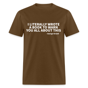 I Literally Wrote A Book To Warn You All About This Classic T-Shirt - brown