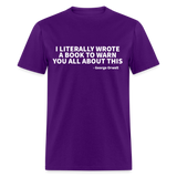 I Literally Wrote A Book To Warn You All About This Classic T-Shirt - purple