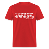 I Literally Wrote A Book To Warn You All About This Classic T-Shirt - red