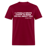 I Literally Wrote A Book To Warn You All About This Classic T-Shirt - burgundy