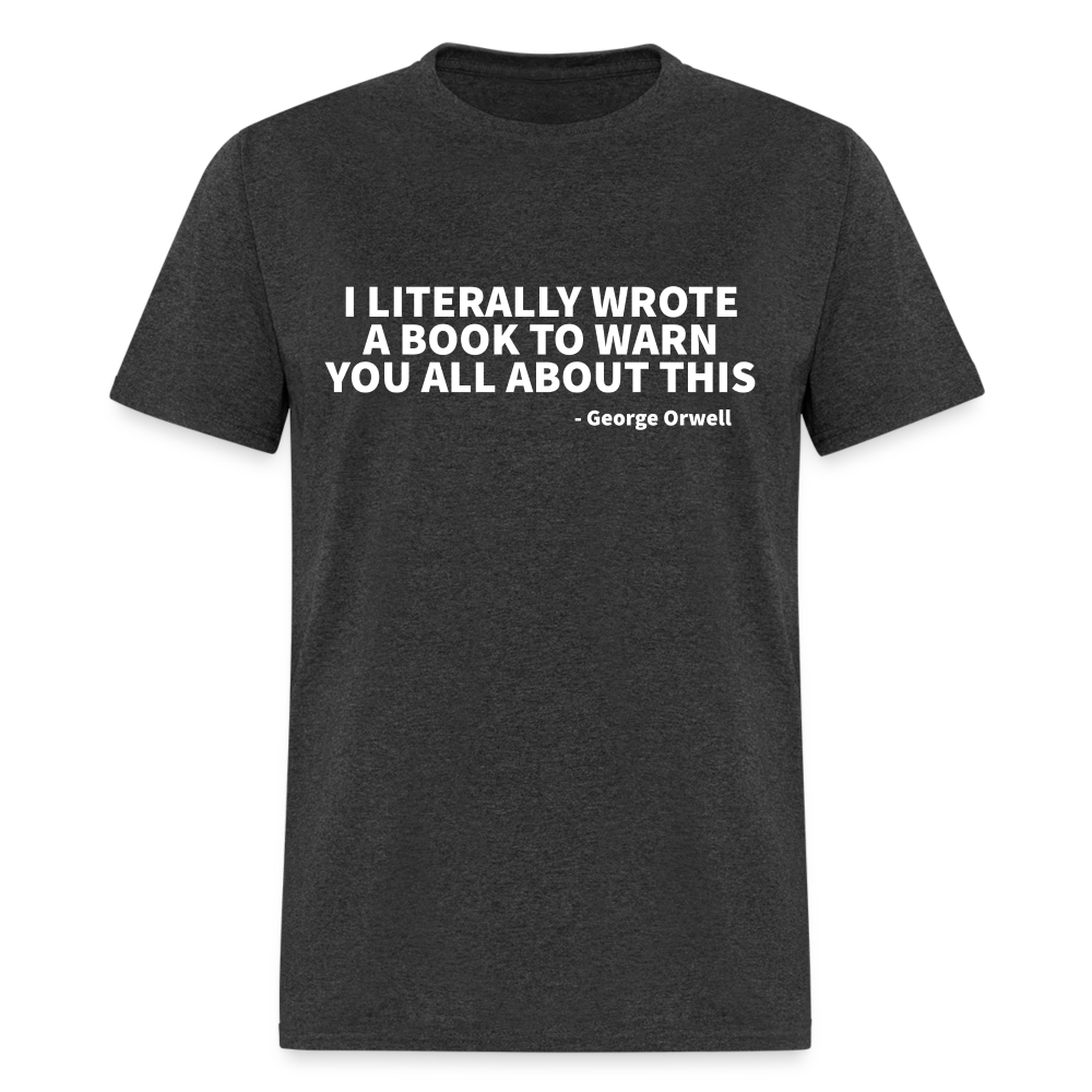 I Literally Wrote A Book To Warn You All About This Classic T-Shirt - heather black