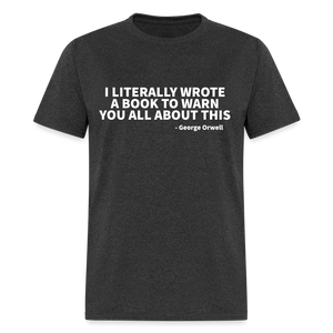 I Literally Wrote A Book To Warn You All About This Classic T-Shirt - heather black