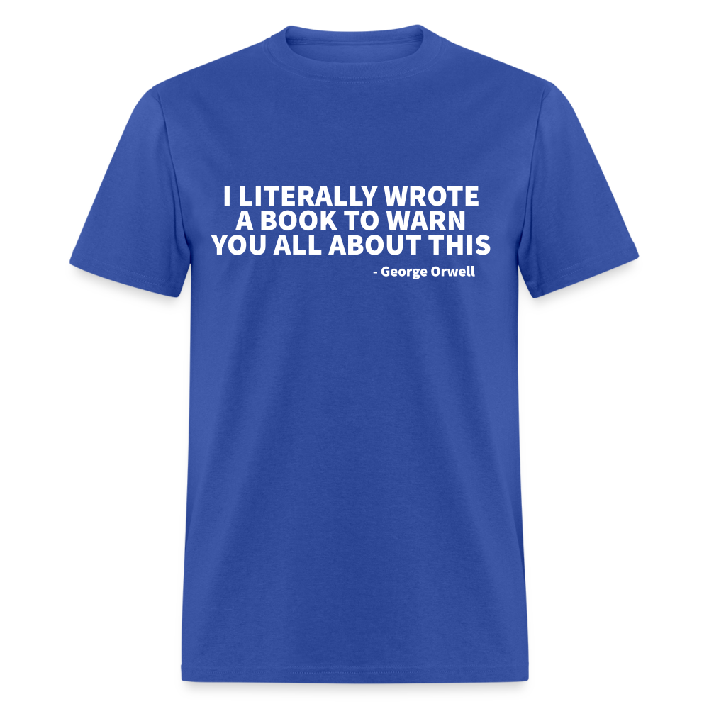 I Literally Wrote A Book To Warn You All About This Classic T-Shirt - royal blue