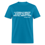 I Literally Wrote A Book To Warn You All About This Classic T-Shirt - turquoise