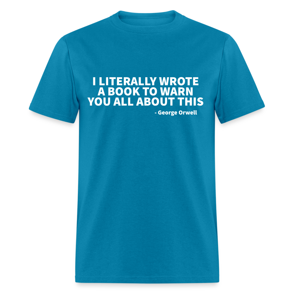 I Literally Wrote A Book To Warn You All About This Classic T-Shirt - turquoise