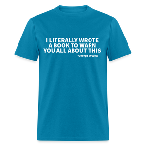 I Literally Wrote A Book To Warn You All About This Classic T-Shirt - turquoise